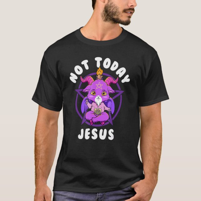 Baphomet Not Today Jesus Esoteric Cute Satanic Goa T-Shirt (Front)