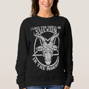 Baphomet & Pentacle I Love The Smell Of Sulfur Sat Sweatshirt