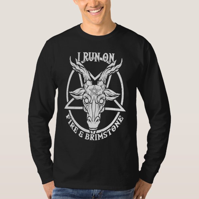Baphomet & Pentacle, I Run On Fire & Brimstone, Sa T-Shirt (Front)