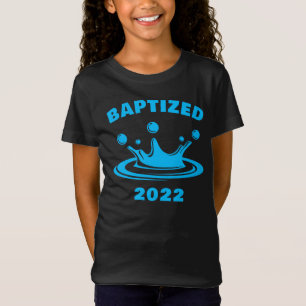 Baptised 2022 – Christian Faith Water Baptism T-Shirt