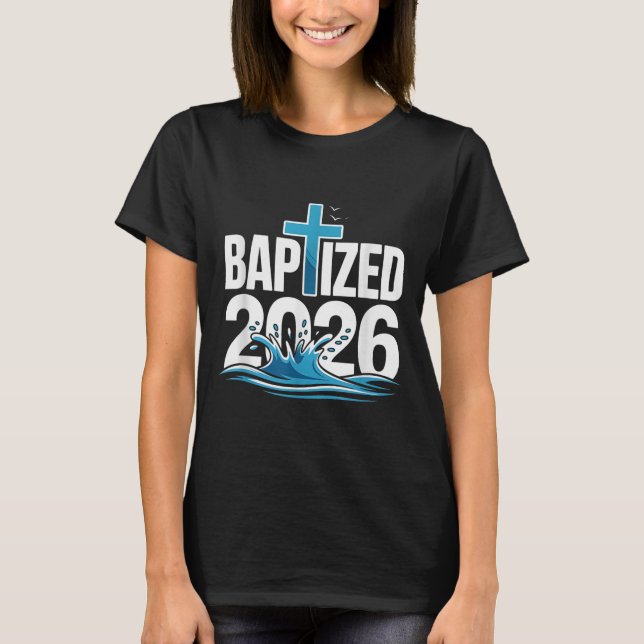 Baptised 2026  T-Shirt (Front)