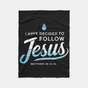 Baptised I Have Decided To Follow Jesus Baptism Fleece Blanket