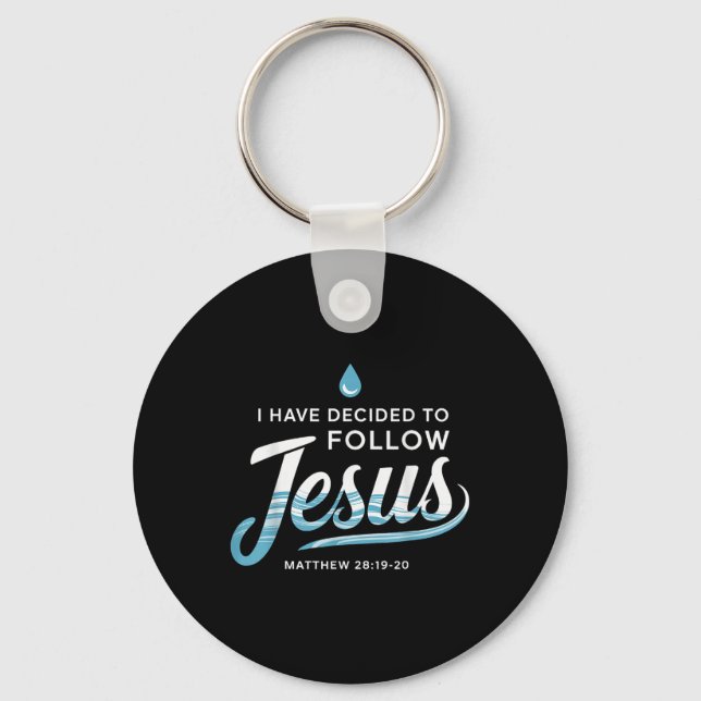 Baptised I Have Decided To Follow Jesus Baptism  Key Ring (Front)