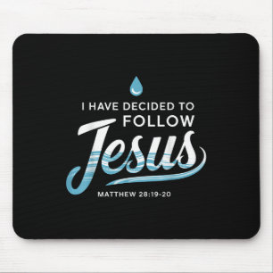 Baptised I Have Decided To Follow Jesus Baptism Mouse Pad