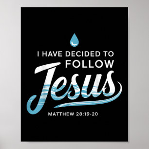Baptised I Have Decided To Follow Jesus Baptism  Poster