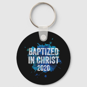 Baptised in Christ 2020 Baptism Church Christian C Key Ring