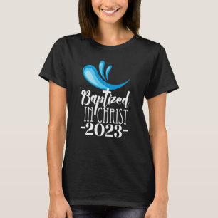 Baptised in Christ 2023 RCIA Catholic Baptism of t T-Shirt