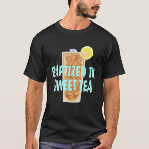 Baptised In Sweet Tea Novelty Tshirt Lemon Peach D