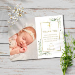 Baptism Christening Greenery Photo Thank You Postcard<br><div class="desc">Gold signature baptism christening photo thank you postcard. Personalise with your photo and special baptism,  christening thank you message in chic gold lettering on this modern elegant design. Designed by Thisisnotme©</div>