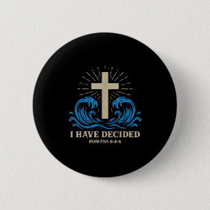 Baptism For Adults Women Men Boys Girls I Have Dec 6 Cm Round Badge
