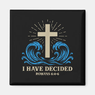 Baptism For Adults Women Men Boys Girls I Have Dec Magnet