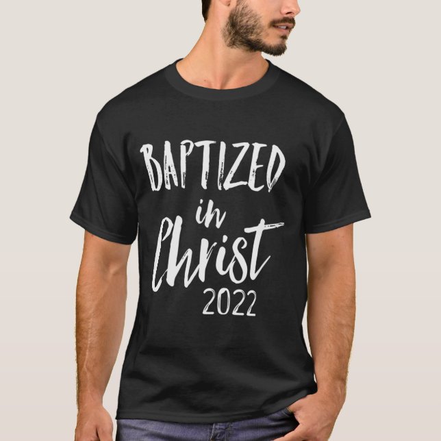 Baptism Gift Baptised in Christ 2022 Christian New T-Shirt (Front)