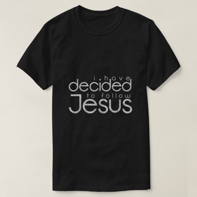 Baptism I have decided to follow Jesus2219 T-Shirt (Design Front)