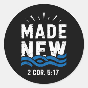 Baptism Made New 2 Cor 5-17 Baptised  Classic Round Sticker
