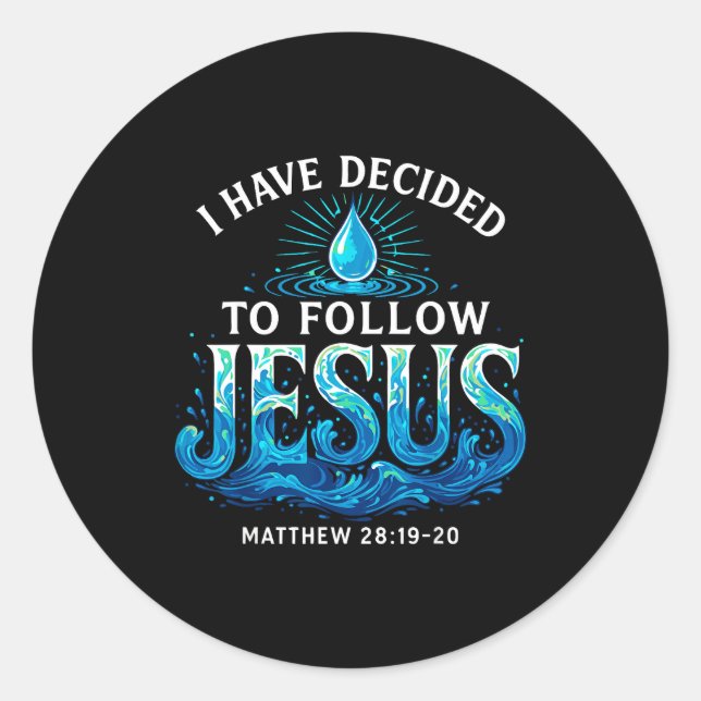 Baptized I Have Decided To Follow Jesus Baptism  Classic Round Sticker (Front)
