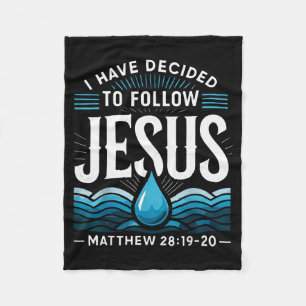 Baptized I Have Decided To Follow Jesus Baptism Fleece Blanket