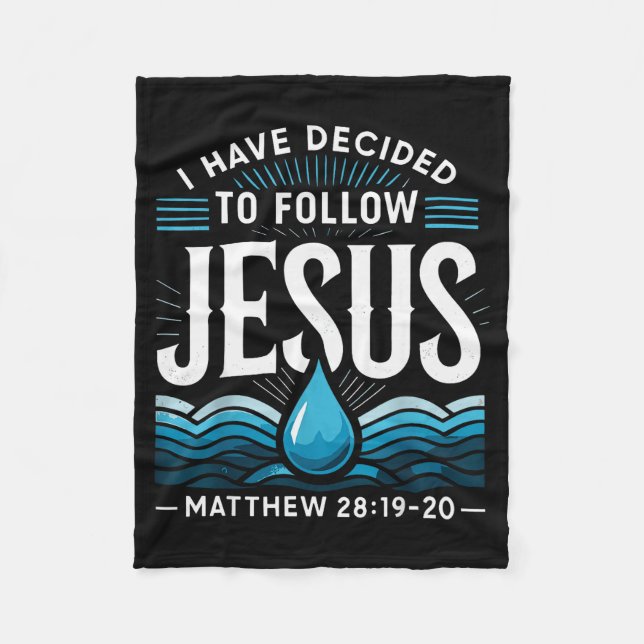 Baptized I Have Decided To Follow Jesus Baptism  Fleece Blanket (Front)
