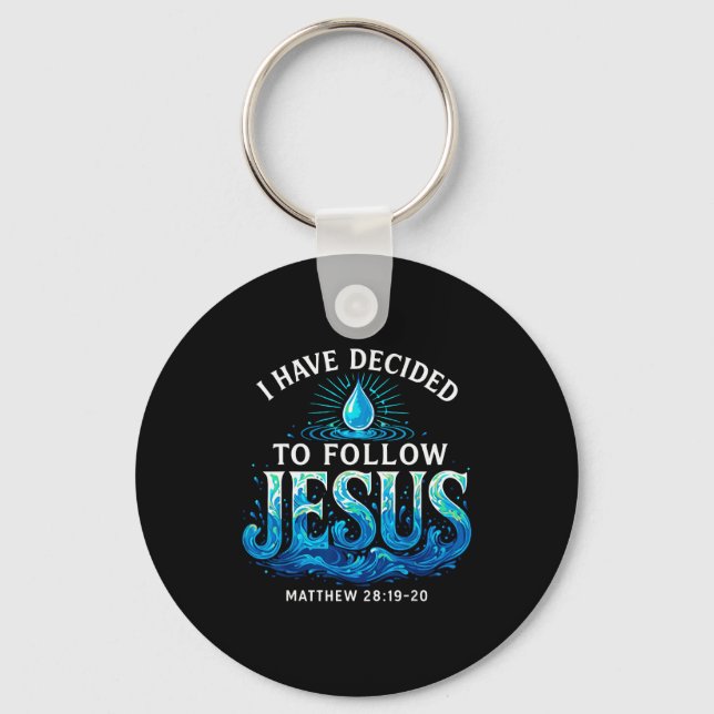 Baptized I Have Decided To Follow Jesus Baptism  Key Ring (Front)