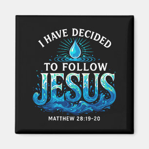 Baptized I Have Decided To Follow Jesus Baptism Magnet