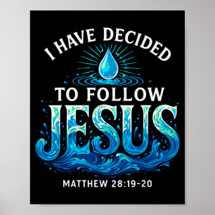 Baptized I Have Decided To Follow Jesus Baptism Poster