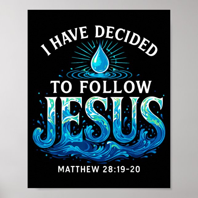 Baptized I Have Decided To Follow Jesus Baptism  Poster (Front)
