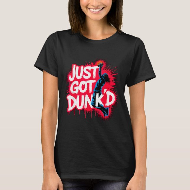 Baptized Jesus Just Got Dunked Baptism  T-Shirt (Front)