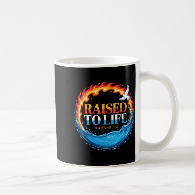 Baptized Raised To Life Romans 6-4 Christian Bapti Coffee Mug (Right)