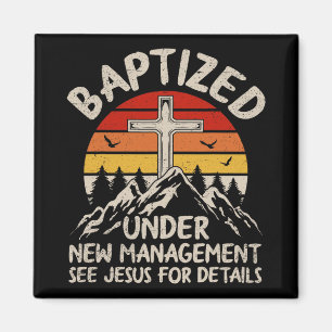 Baptized Under New Management See Jesus Baptism Ch Magnet