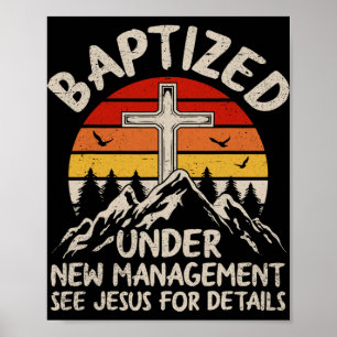 Baptized Under New Management See Jesus Baptism Ch Poster