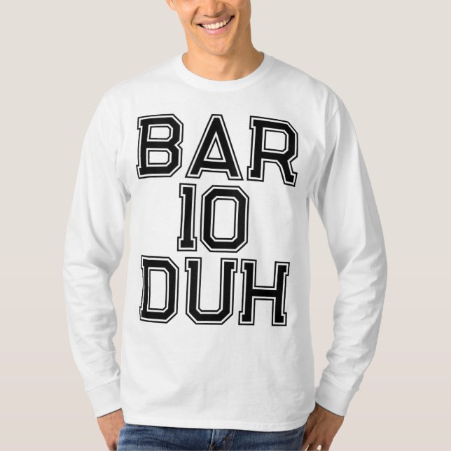 Bar 10 Duh Bartender Gift Barkeep Funny Alcohol Dr T-Shirt (Front)