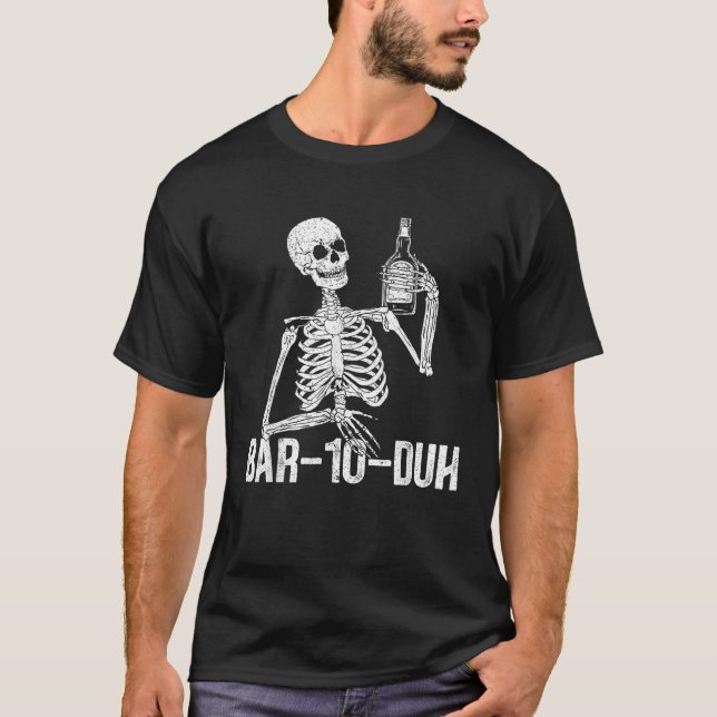 Bar 10 Duh Funny Bartender Skeleton Mixologist Bar T-Shirt (Front)