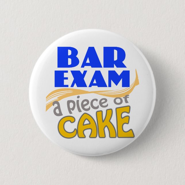 Bar Exam - Piece of Cake 6 Cm Round Badge (Front)