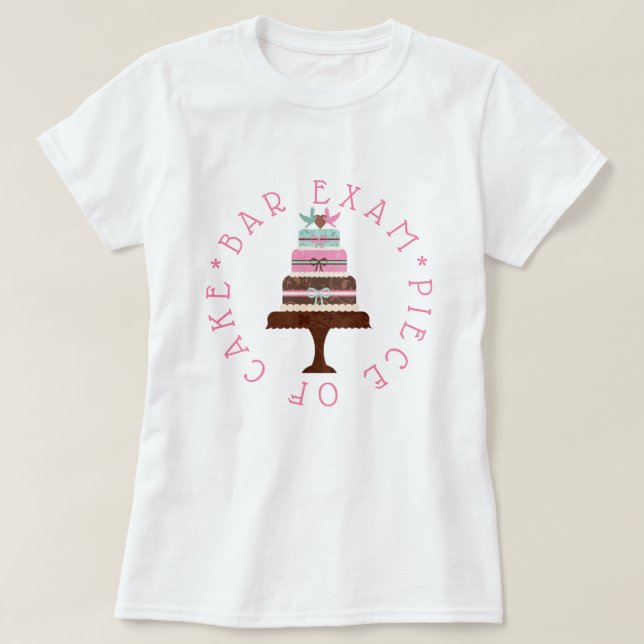Bar Exam- Piece of Cake T-Shirt (Design Front)