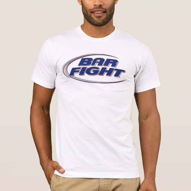Bar Fight- just add beer (back) T-Shirt (Front)