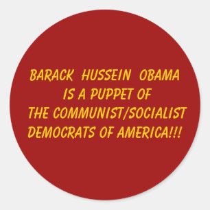 Barack Hussein Obama is a puppet of the Commu... Classic Round Sticker