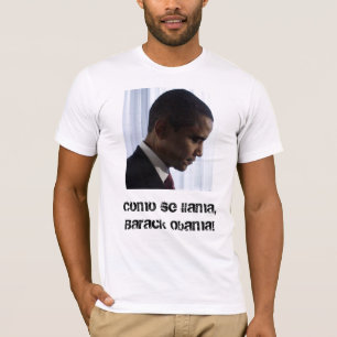 barack-obama-2, Como se llama, Barack Obama! T-Shirt