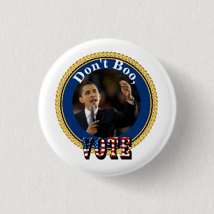 Barack Obama....Don't Boo, VOTE 3 Cm Round Badge