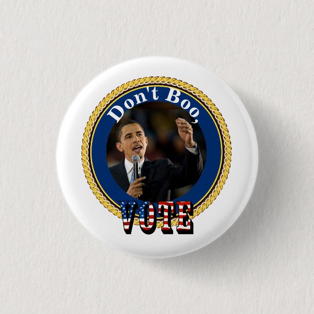 Barack Obama....Don't Boo, VOTE 3 Cm Round Badge (Front)