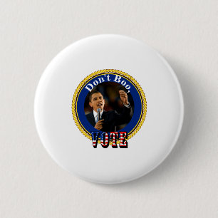 Barack Obama Dont Boo Vote  6 Cm Round Badge