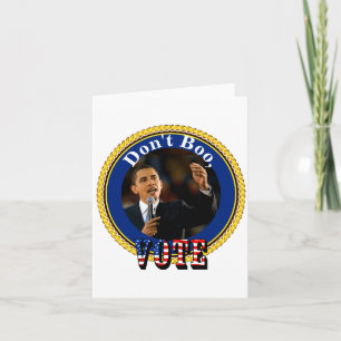 Barack Obama Dont Boo Vote Card