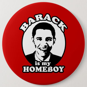 Barack Obama is my homeboy 6 Cm Round Badge