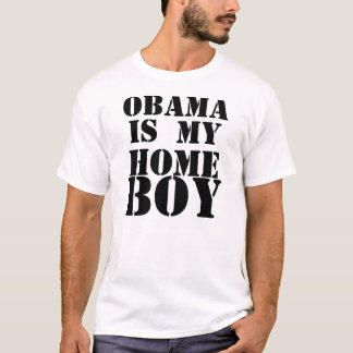 BARACK OBAMA IS MY HOMEBOY T-Shirt