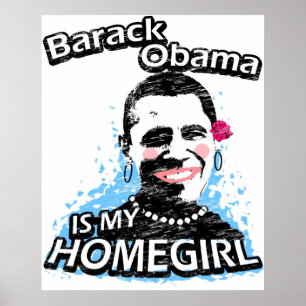 Barack Obama is my homegirl Poster