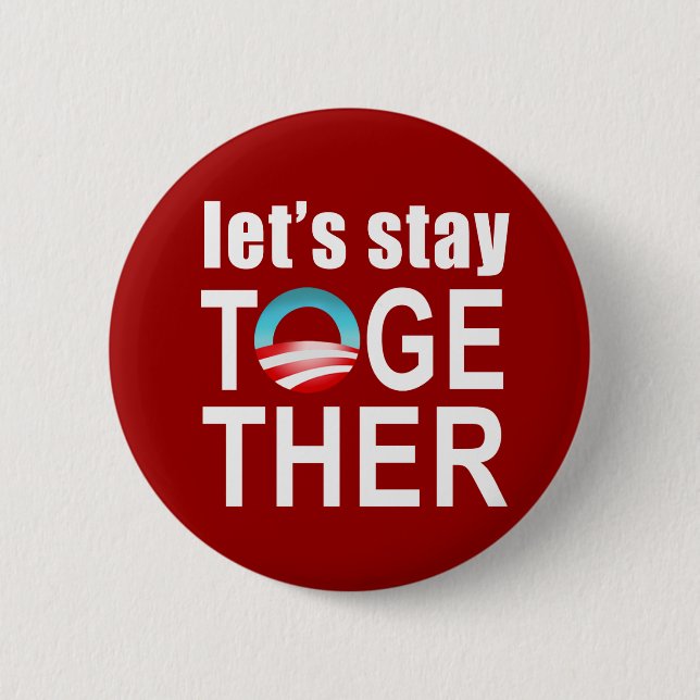 Barack Obama - Let's Stay Together Button (Front)