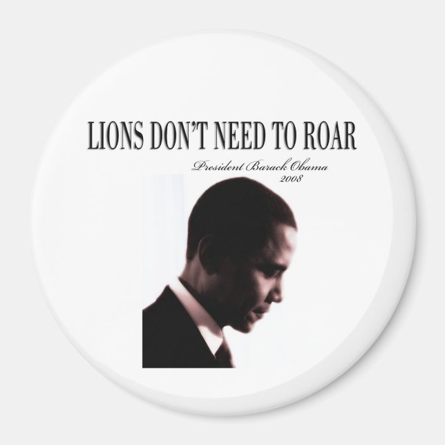 BARACK OBAMA: LIONS DON'T NEED TO ROAR MAGNET (Front)