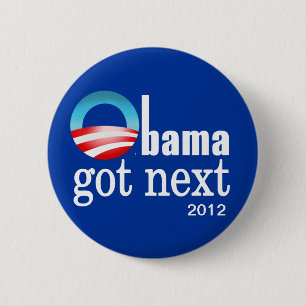 Barack Obama - Obama got next 6 Cm Round Badge