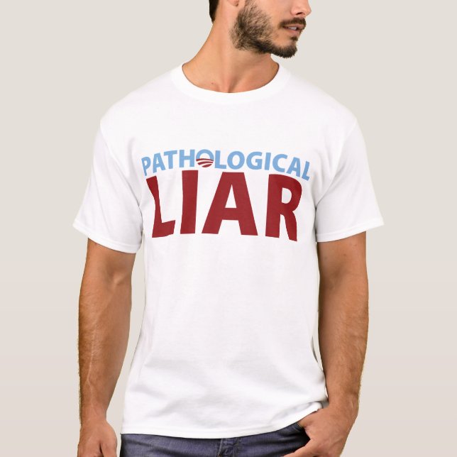 Barack Obama: Pathological Liar T-Shirt (Front)