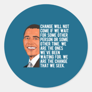 Barack Obama Quote Change T-shirt.png Classic Round Sticker