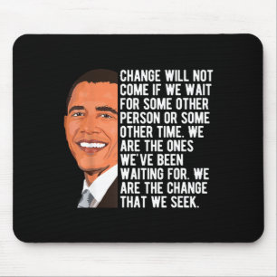 Barack Obama Quote Change T-shirt.png Mouse Pad
