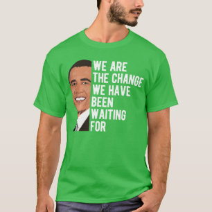 Barack Obama Saying We Are The Change Long Sleeve T-Shirt